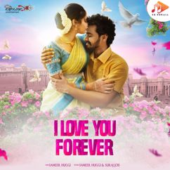 Sameer Huggi, Vijay Eshwar & Suraj Jois: I Love You Forever