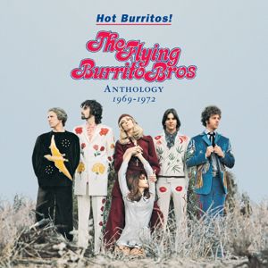 The Flying Burrito Brothers: Hot Burritos! The Flying Burrito Brothers Anthology (1969 - 1972)
