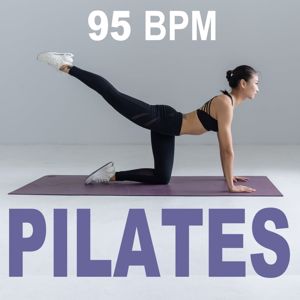 Pilates+: Mat Power Pilates Workout (95 Bpm Good Vibes Pilates Music to Power up Your Pilates Session)