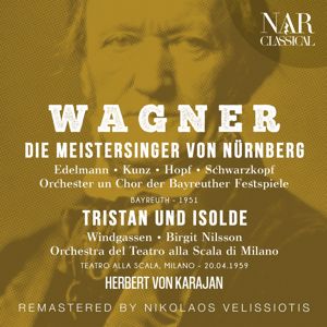 Herbert von Karajan: Wagner: Die Meistersinger von Nürnberg; Tristan und Isolde