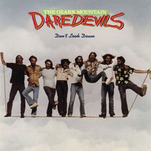 The Ozark Mountain Daredevils: Don't Look Down (Expanded Edition)
