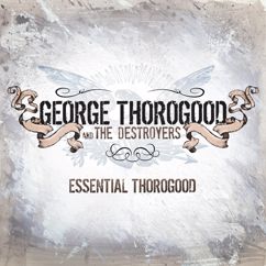 George Thorogood & The Destroyers: Get A Haircut (Remastered 2004)