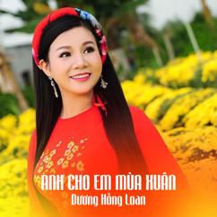 Dương Hồng Loan: Anh Cho Em Mùa Xuân