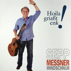 Sepp Messner Windschnur: Hoila griaßt enk! (Live im Rienzbräu)