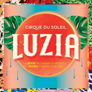 Cirque du Soleil: Luzia