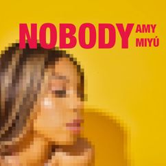 AMY MIYÚ: Nobody