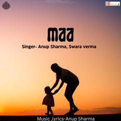 Anup Sharma & Swara Verma: Maa