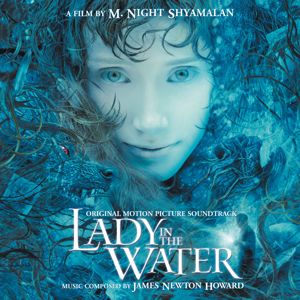 James Newton Howard: Lady In The Water
