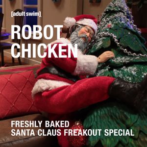 Robot Chicken: Freshly Baked Santa Claus Freakout Special
