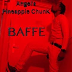 Angel's Pineapple ChunK: Baffe