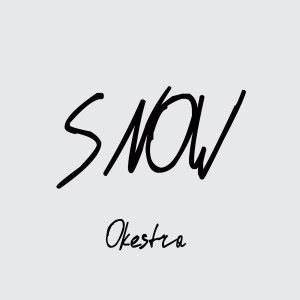 Okestra: Snow