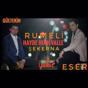 Eser İpekel & Rumeli Gültekin feat. Rumeli Gültekin: Şekerna / Hayde Huni Valle