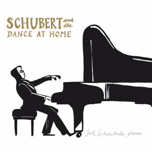 Joel Schoenhals: Schubert and the Dance at Home