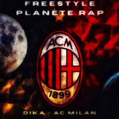 Dika: AC Milan (Freestyle Planète Rap) (AC MilanFreestyle Planète Rap)