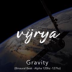 vijrya: Gravity (Alpha Sinus 120hz -127hz)