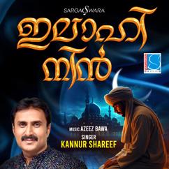 Kannur Shareef, Azeez Bawa, Khader Patteppadam: Elahi Nin
