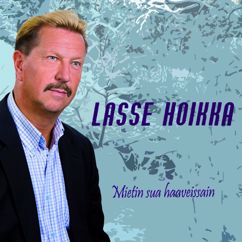 Lasse Hoikka: Mietin sua haaveissain