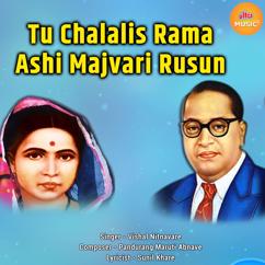 Vishal Nitnavare: Tu Chalalis Rama Ashi Majvari Rusun