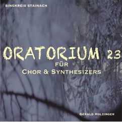 Gerald Holzinger: Oratorium 23 : Für Chor & Synthesizers