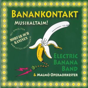 Electric Banana Band & Malmö Operaorkester: Banankontakt - Musikaltajm!