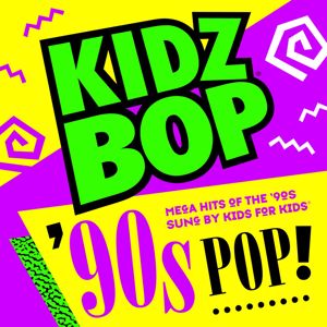 KIDZ BOP Kids: KIDZ BOP 90s POP!