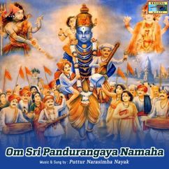 Puttur Narasimha Nayak: Om Sri Pandurangaya Namaha