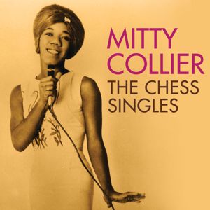 Mitty Collier: Talking With Her Man: The Chess Singles 1961-1968