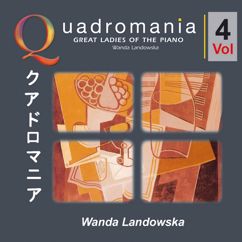 Wanda Landowska: Johann Sebastian Bach & Wolfgang Amadeus Mozart: Great Ladies of the Piano, Vol. 4