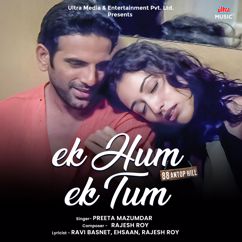 Preeta Mazumdar, Rajesh Roy, Ravi Basnet & Ehsaan: Ek Hum Ek Tum (From "88 Antop Hill")