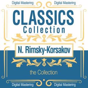 Various Artists: Nikolai Rimsky - Korsakov, the Collection