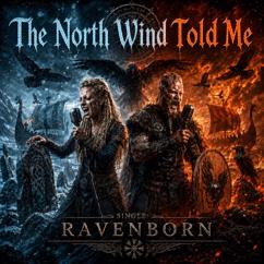 RAVENBORN: The North Wind Told Me