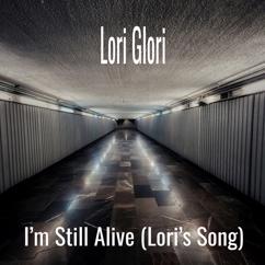 Lori Glori: I'm Still Alive (Lori's Song)