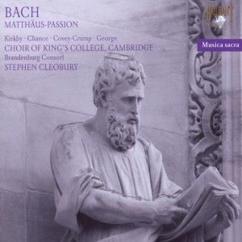 King's College Choir: Matthäus-Passion, BWV 244, Pt. 1: Chorale. Ich Will Hier Bei Dir Stehen