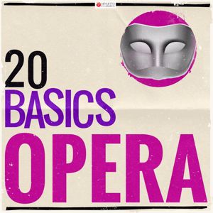 Various Artists: 20 Basics: Opera (20 Classical Masterpieces)
