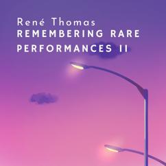 René Thomas: Remembering - Rare Performances II