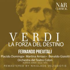 Orchestra del Teatro Colón, Fernando Previtali, Martina Arroyo, Bonaldo Giaiotti: La forza del destino, IGV 11, Act II: "Se voi scacciate questa pentita" (Leonora, Padre Guardiano)