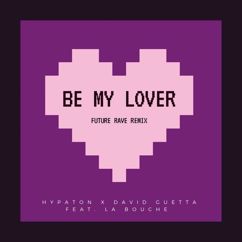 Hypaton x David Guetta feat. La Bouche: Be My Lover (2023 Mix - Extended Mix)