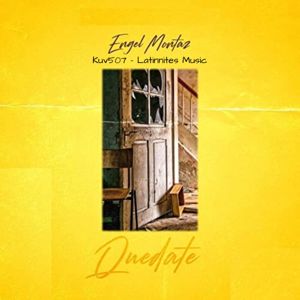 Engel Montaz, Latinnites Music & kuv507: Quedate