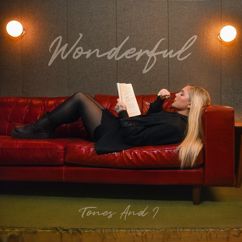 Tones And I: Wonderful