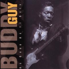 Buddy Guy: You Got A Hole In Your Soul