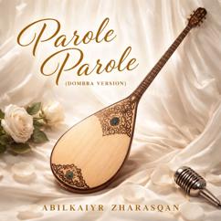 Abilkaiyr Zharasqan: Parole Parole