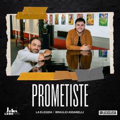 La Elegida, Braulio Assanelli: Prometiste