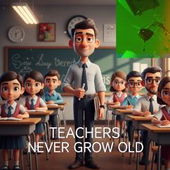 Royce: TEACHERS NEVER GROW OLD