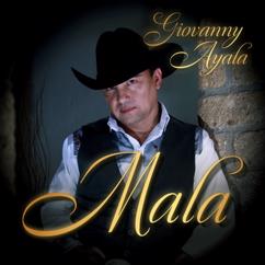 Giovanny Ayala: Mala