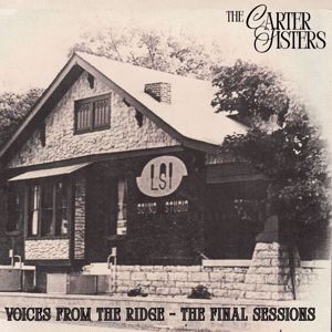 The Carter Sisters: Voices From The Ridge-The Final Sessions