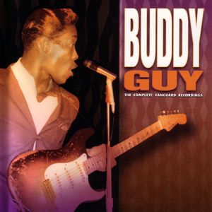 Buddy Guy: The Complete Vanguard Recordings