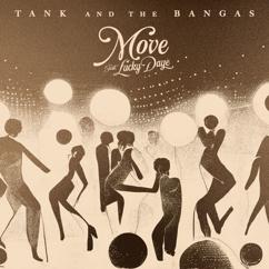 Tank And The Bangas: Move
