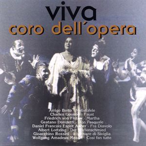 Various Artists: 'Arrigo Boito , Charles Gounod , Friedrich von Flotow: Viva - Coro dell'' Opera Vol. 1'