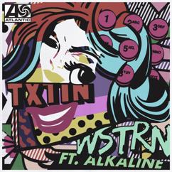 WSTRN, Alkaline: Txtin' (feat. Alkaline)