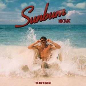Tucker Wetmore: Sunburn Mixtape